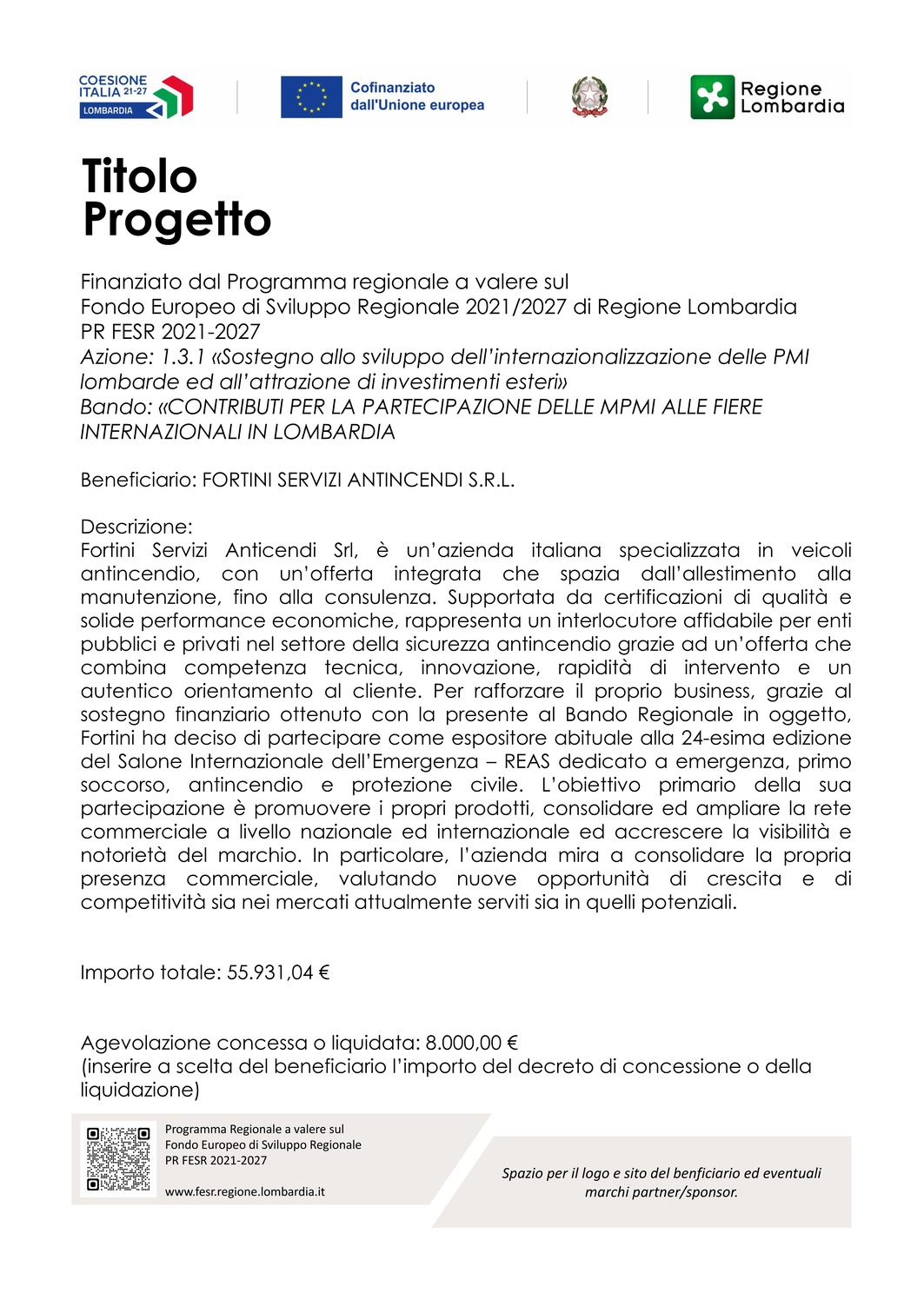 CONTRIBUTI PER LA PARTECIPAZIONE DELLE MPMI ALLE FIERE INTERNAZIONALI IN LOMBARDIA CONTRIBUTI PER LA PARTECIPAZIONE DELLE MPMI ALLE FIERE INTERNAZIONALI IN LOMBARDIA